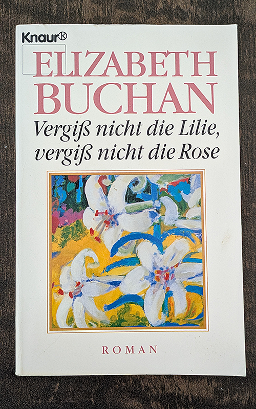 Vergiss nicht die Lilie, vergiss nicht die Rose